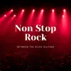 Between the Rock Guitars - Non Stop Rock